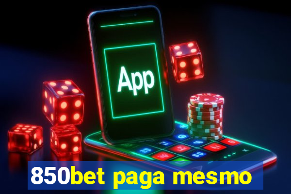 850bet paga mesmo